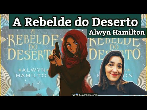 A Rebelde do Deserto - Alwyn Hamilton | Resenha ?
