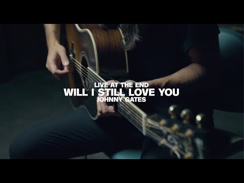 Johnny Gates - Will I Still Love You (Live at The End)