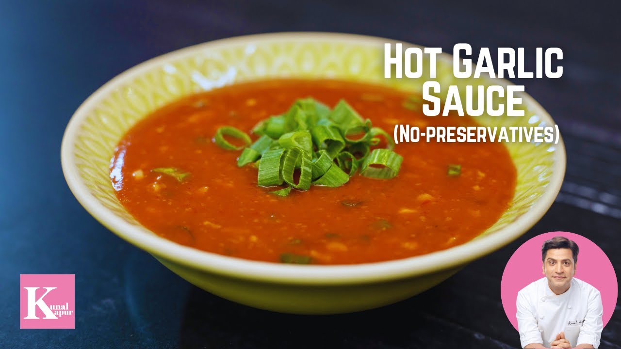 Chinese Hot Garlic Sauce Recipe | Chilli Garlic Dip Recipe | Homemade No Preservatives | Kunal Kapur