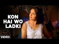 Kon Hai Wo Ladki Full Video Song By Sonu Nigam Deewana