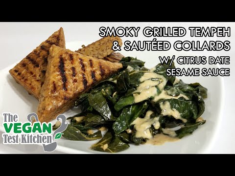 Smoky Grilled Tempeh & Sautéed Collard Greens | Citrus Date Sesame Sauce | The Vegan Test Kitchen