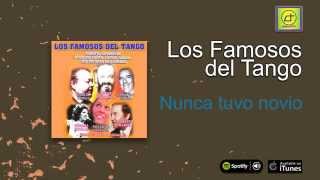 Los Famosos del Tango - Nunca tuvo novio