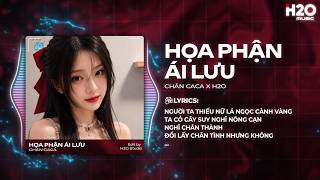 Download lagu Họa Phận Ái Lưu Remix (Hot TikTok) - Chân Caca x H2O - Người Ta Thiếu Nữ Lá Ngọc Cành Vàng mp3
