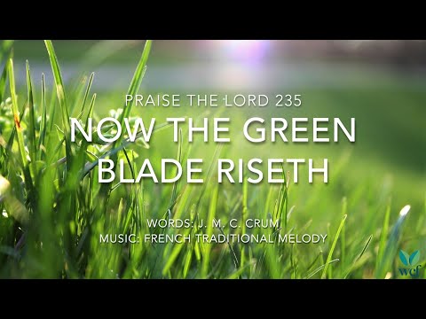 Now the Green Blade Riseth - PTL 235 - Lyric Video