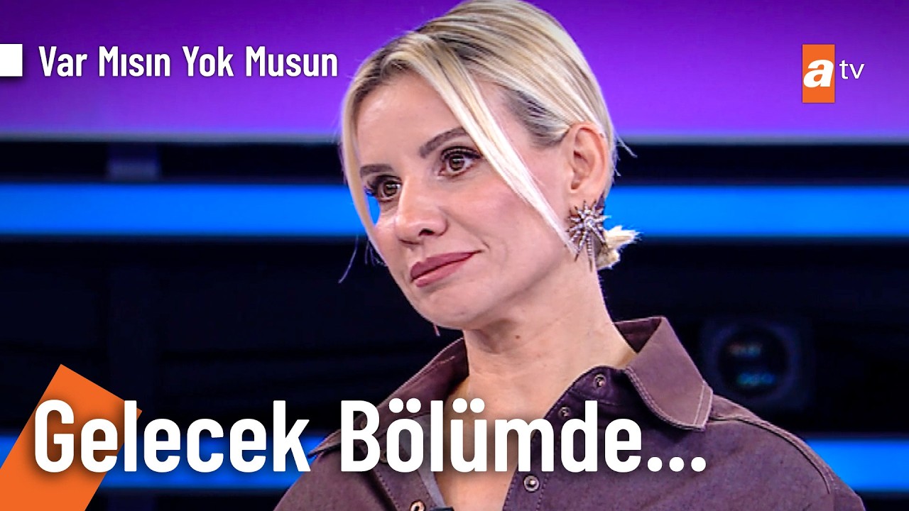 Esra Erol İle Var Mısın Yok Musun Gelecek Bölümde Neler Olacak? @VarMısınYokMusunatv