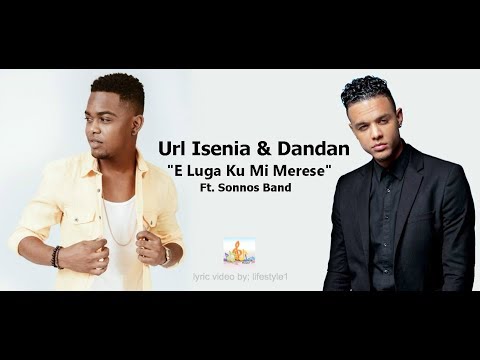 Url Isenia & Dandan - E Luga Ku Mi Merese (lyrics)