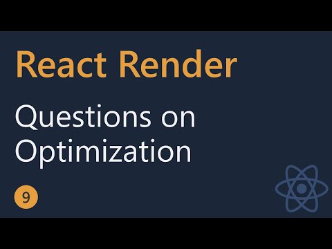 React Render Tutorial 9 Questions on Optimization