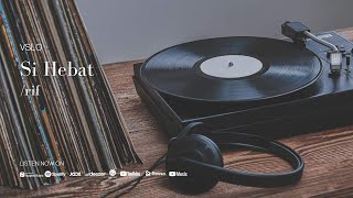 Download lagu VSLO: /rif – Si Hebat (Lyrics) | Vinyl Mode mp3