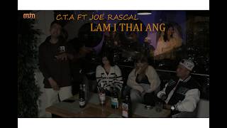 Download lagu C.T.A FT JOE RASCAL - LAM I THAI ANG () mp3