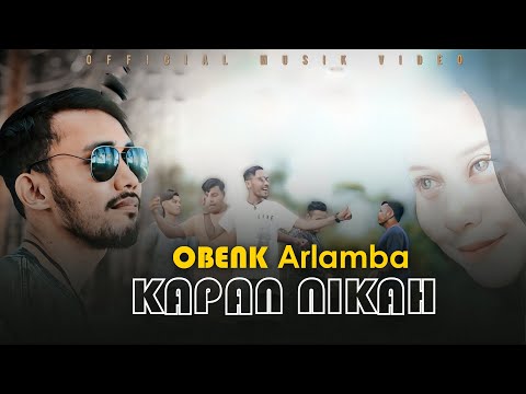 Obenk Arlamba - Kapan Nikah (Official Musik Video)