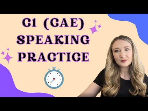 C1 ADVANCED CAE SPEAKING EXAM SIMULATION PRACTICE 3