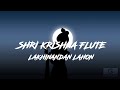 Krishna Flute Bgm Music By Lakhinandan Lahon | Indian Best Lord Krishna Theme Music