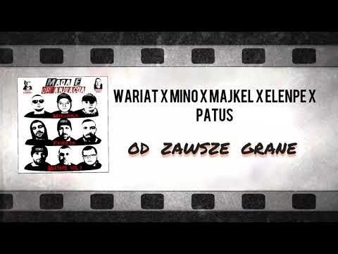 Od zawsze grane - Wariat,Mino,Majkel,Elenpe,Patus