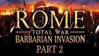 Rome: Total War - Barbarian Invasion - Part 2 - The Empire Strikes Back
