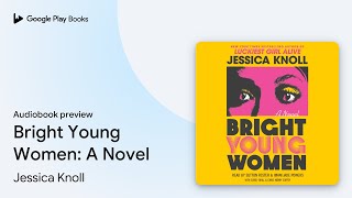 Download lagu Bright Young Women: A Novel by Jessica Knoll · Audiobook preview mp3