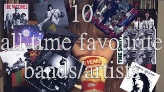 10 of my all time favourite bands/artists!