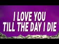 Billie Eilish I Love You Till The Day I Die BIRDS OF A FEATHER Lyrics