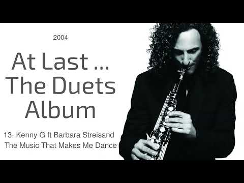 Kenny G (2004) The Duets Album | 13. ft Barbara Streisand  The Music That Makes Me Dance | Relax Hub