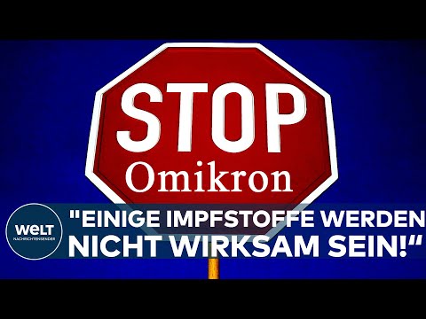 CORONA: Omikron? "Einige unserer Covid-Impfstoffe werden wahrscheinlich leider nicht wirksam sein!"