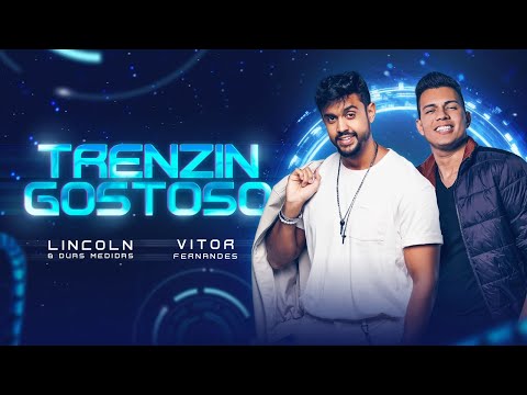 Lincoln e Vitor Fernandes | Trenzin Gostoso [Clipe Oficial] | Lincoln & Duas Medidas