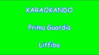 Karaoke Italiano- Prima Guardia - Litfiba ( Testo )