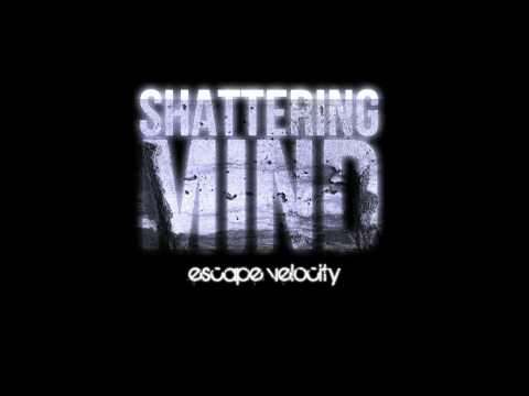 Shattering Mind - Escape Velocity