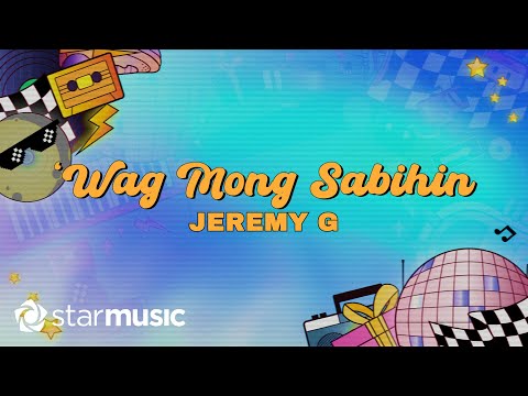 Video thumbnail for ’Wag Mong Sabihin
