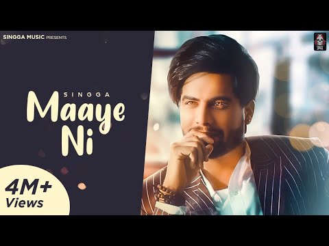Maaye Ni (Official Song) SINGGA | Punjabi Songs 2020