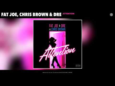 Dre, Chris Brown - Attention [without Fat Joe]