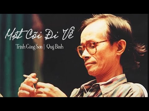 Một Cõi Đi Về - Quý Bình | Tưởng nhớ Cố Nhạc Sỹ Trịnh Công Sơn | Quý Bình Official