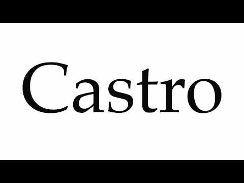 How to Pronounce Castro