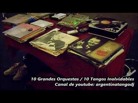 10 Grandes Orquestas / 10 Tangos Inolvidables