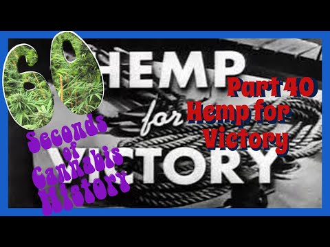60 Seconds of Cannabis History: Part 40 - Hemp for Victory