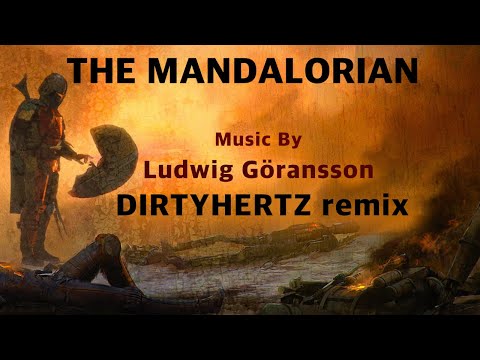 Star Wars - The Mandalorian - Theme - Ludwig Göransson (DIRTYHERTZ remix)