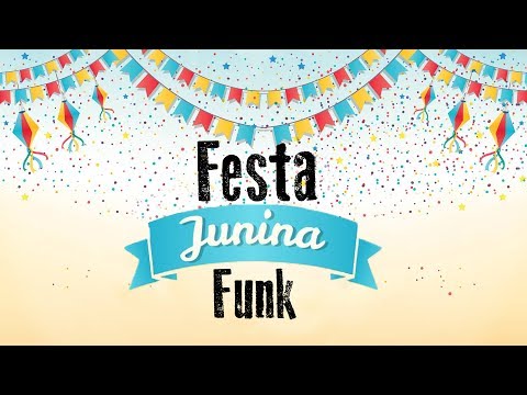 Funk Quadrilha Junina Maluca - Festa na Roça ( DJMaick )