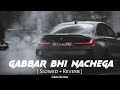 Gabbar Bhi Nachega Slowed Reverb Masoom Sharma Top Haryanvi Song Nosh Music