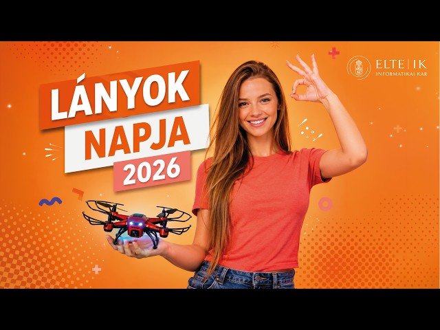Lányok Napja az ELTE IK-n – Drónok, AI és robotok közelről