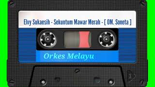 Download lagu Elvy Sukaesih - Sekuntum Mawar Merah - [ OM. Soneta ] mp3