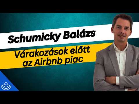 Pirkadat: Schumicky Balázs – Várakozások előtt az Airbnb piac