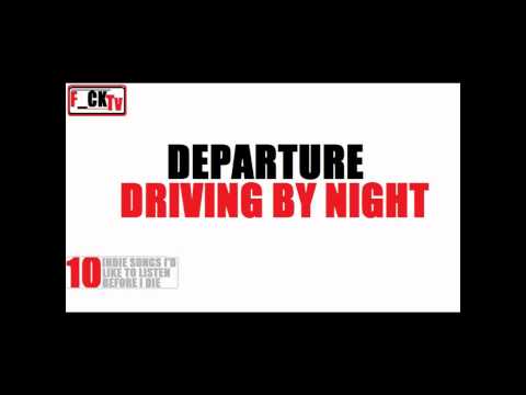 10 INDIE SONGS: Departure - Driving by Night