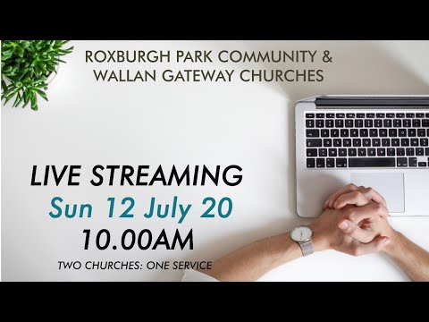 Sunday 12 July 2020 - Worship Service