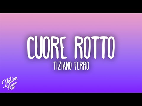 Tiziano Ferro - Cuore Rotto