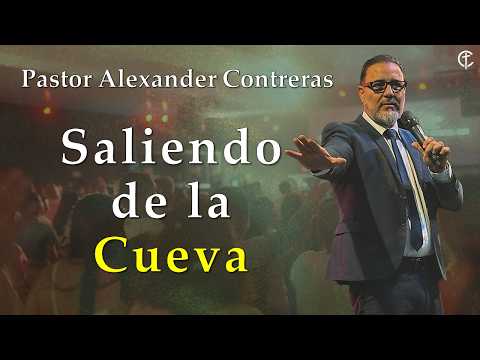 Saliendo de la Cueva - Parte I. Predíca: Pr. Alexander Contreras. 07-06-26