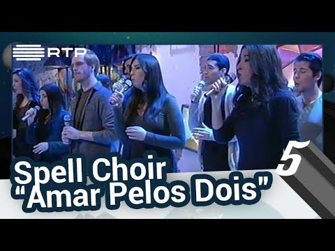 Spell Choir – “Amar Pelos Dois” - 5 Para a Meia-Noite