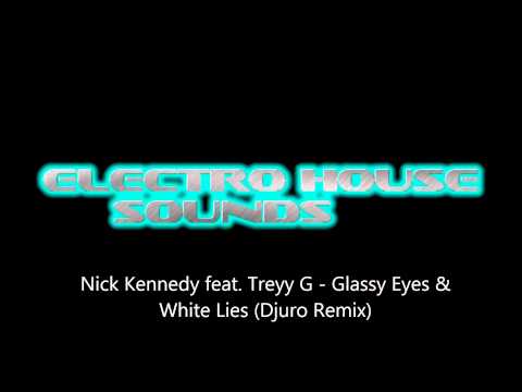 Nick Kennedy feat. Treyy G - Glassy Eyes & White Lies (Djuro Remix)