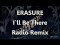 Erasure I`ll Be There Radio Remix