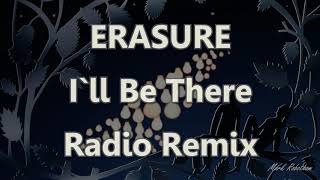 Erasure I`ll Be There Radio Remix