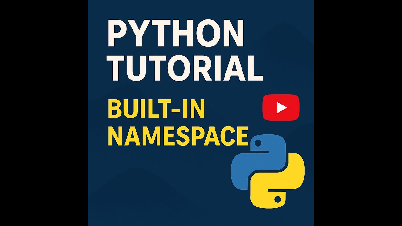 Built-in Namespace in Python (Theory + Lab)