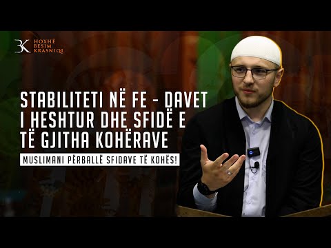 Stabiliteti në Fe - Davet i heshtur dhe sfidë e të gjitha kohërave - Besim Krasniqi
