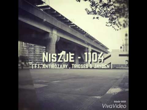 NISZJE - 1104 ( FT. ANTIROZAAY , TRIOSES & JAYDEN )